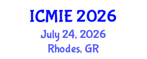 International Conference on Mechatronics, Manufacturing and Industrial Engineering (ICMIE) July 24, 2026 - Rhodes, Greece International Conference on Mechatronics, Manufacturing and Industrial Engineering (ICMIE) July 24, 2026 - Rhodes, Greece