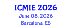 International Conference on Mechatronics, Manufacturing and Industrial Engineering (ICMIE) June 08, 2026 - Barcelona, Spain International Conference on Mechatronics, Manufacturing and Industrial Engineering (ICMIE) June 08, 2026 - Barcelona, Spain