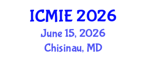 International Conference on Mechatronics, Manufacturing and Industrial Engineering (ICMIE) June 15, 2026 - Chisinau, Republic of Moldova International Conference on Mechatronics, Manufacturing and Industrial Engineering (ICMIE) June 15, 2026 - Chisinau, Republic of Moldova