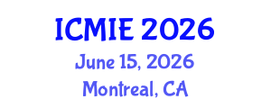 International Conference on Mechatronics, Manufacturing and Industrial Engineering (ICMIE) June 15, 2026 - Montreal, Canada