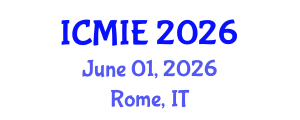 International Conference on Mechatronics, Manufacturing and Industrial Engineering (ICMIE) June 01, 2026 - Rome, Italy International Conference on Mechatronics, Manufacturing and Industrial Engineering (ICMIE) June 01, 2026 - Rome, Italy