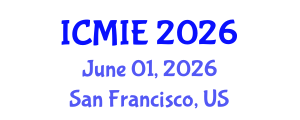 International Conference on Mechatronics, Manufacturing and Industrial Engineering (ICMIE) June 01, 2026 - San Francisco, United States International Conference on Mechatronics, Manufacturing and Industrial Engineering (ICMIE) June 01, 2026 - San Francisco, United States