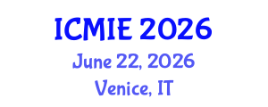 International Conference on Mechatronics, Manufacturing and Industrial Engineering (ICMIE) June 22, 2026 - Venice, Italy International Conference on Mechatronics, Manufacturing and Industrial Engineering (ICMIE) June 22, 2026 - Venice, Italy