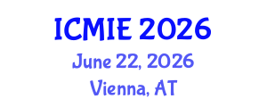 International Conference on Mechatronics, Manufacturing and Industrial Engineering (ICMIE) June 22, 2026 - Vienna, Austria International Conference on Mechatronics, Manufacturing and Industrial Engineering (ICMIE) June 22, 2026 - Vienna, Austria