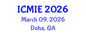 International Conference on Mechatronics, Manufacturing and Industrial Engineering (ICMIE) March 09, 2026 - Doha, Qatar International Conference on Mechatronics, Manufacturing and Industrial Engineering (ICMIE) March 09, 2026 - Doha, Qatar