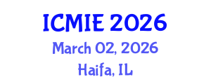International Conference on Mechatronics, Manufacturing and Industrial Engineering (ICMIE) March 02, 2026 - Haifa, Israel International Conference on Mechatronics, Manufacturing and Industrial Engineering (ICMIE) March 02, 2026 - Haifa, Israel