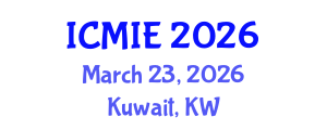 International Conference on Mechatronics, Manufacturing and Industrial Engineering (ICMIE) March 23, 2026 - Kuwait, Kuwait International Conference on Mechatronics, Manufacturing and Industrial Engineering (ICMIE) March 23, 2026 - Kuwait, Kuwait