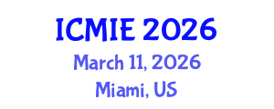 International Conference on Mechatronics, Manufacturing and Industrial Engineering (ICMIE) March 11, 2026 - Miami, United States