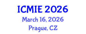 International Conference on Mechatronics, Manufacturing and Industrial Engineering (ICMIE) March 16, 2026 - Prague, Czechia International Conference on Mechatronics, Manufacturing and Industrial Engineering (ICMIE) March 16, 2026 - Prague, Czechia