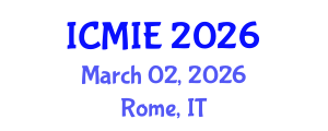 International Conference on Mechatronics, Manufacturing and Industrial Engineering (ICMIE) March 02, 2026 - Rome, Italy International Conference on Mechatronics, Manufacturing and Industrial Engineering (ICMIE) March 02, 2026 - Rome, Italy
