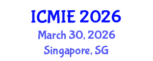 International Conference on Mechatronics, Manufacturing and Industrial Engineering (ICMIE) March 30, 2026 - Singapore, Singapore International Conference on Mechatronics, Manufacturing and Industrial Engineering (ICMIE) March 30, 2026 - Singapore, Singapore