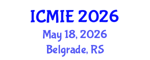 International Conference on Mechatronics, Manufacturing and Industrial Engineering (ICMIE) May 18, 2026 - Belgrade, Serbia International Conference on Mechatronics, Manufacturing and Industrial Engineering (ICMIE) May 18, 2026 - Belgrade, Serbia