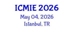International Conference on Mechatronics, Manufacturing and Industrial Engineering (ICMIE) May 04, 2026 - Istanbul, Turkey International Conference on Mechatronics, Manufacturing and Industrial Engineering (ICMIE) May 04, 2026 - Istanbul, Turkey