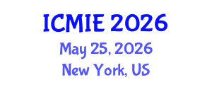 International Conference on Mechatronics, Manufacturing and Industrial Engineering (ICMIE) May 25, 2026 - New York, United States International Conference on Mechatronics, Manufacturing and Industrial Engineering (ICMIE) May 25, 2026 - New York, United States