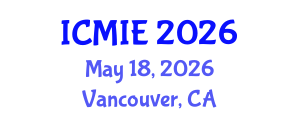 International Conference on Mechatronics, Manufacturing and Industrial Engineering (ICMIE) May 18, 2026 - Vancouver, Canada