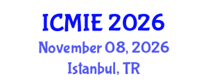 International Conference on Mechatronics, Manufacturing and Industrial Engineering (ICMIE) November 08, 2026 - Istanbul, Turkey International Conference on Mechatronics, Manufacturing and Industrial Engineering (ICMIE) November 08, 2026 - Istanbul, Turkey
