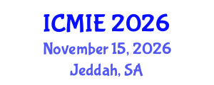 International Conference on Mechatronics, Manufacturing and Industrial Engineering (ICMIE) November 15, 2026 - Jeddah, Saudi Arabia International Conference on Mechatronics, Manufacturing and Industrial Engineering (ICMIE) November 15, 2026 - Jeddah, Saudi Arabia