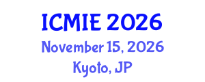 International Conference on Mechatronics, Manufacturing and Industrial Engineering (ICMIE) November 15, 2026 - Kyoto, Japan International Conference on Mechatronics, Manufacturing and Industrial Engineering (ICMIE) November 15, 2026 - Kyoto, Japan