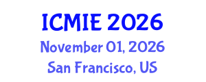 International Conference on Mechatronics, Manufacturing and Industrial Engineering (ICMIE) November 01, 2026 - San Francisco, United States International Conference on Mechatronics, Manufacturing and Industrial Engineering (ICMIE) November 01, 2026 - San Francisco, United States