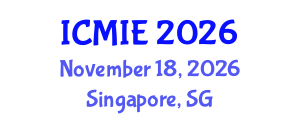 International Conference on Mechatronics, Manufacturing and Industrial Engineering (ICMIE) November 18, 2026 - Singapore, Singapore International Conference on Mechatronics, Manufacturing and Industrial Engineering (ICMIE) November 18, 2026 - Singapore, Singapore