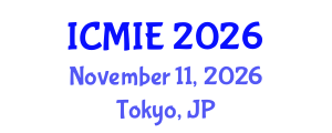 International Conference on Mechatronics, Manufacturing and Industrial Engineering (ICMIE) November 11, 2026 - Tokyo, Japan International Conference on Mechatronics, Manufacturing and Industrial Engineering (ICMIE) November 11, 2026 - Tokyo, Japan