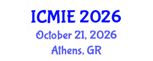 International Conference on Mechatronics, Manufacturing and Industrial Engineering (ICMIE) October 21, 2026 - Athens, Greece International Conference on Mechatronics, Manufacturing and Industrial Engineering (ICMIE) October 21, 2026 - Athens, Greece