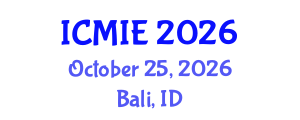 International Conference on Mechatronics, Manufacturing and Industrial Engineering (ICMIE) October 25, 2026 - Bali, Indonesia International Conference on Mechatronics, Manufacturing and Industrial Engineering (ICMIE) October 25, 2026 - Bali, Indonesia