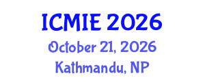 International Conference on Mechatronics, Manufacturing and Industrial Engineering (ICMIE) October 21, 2026 - Kathmandu, Nepal International Conference on Mechatronics, Manufacturing and Industrial Engineering (ICMIE) October 21, 2026 - Kathmandu, Nepal