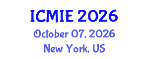 International Conference on Mechatronics, Manufacturing and Industrial Engineering (ICMIE) October 07, 2026 - New York, United States International Conference on Mechatronics, Manufacturing and Industrial Engineering (ICMIE) October 07, 2026 - New York, United States