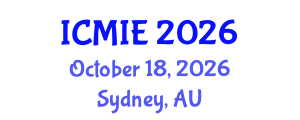 International Conference on Mechatronics, Manufacturing and Industrial Engineering (ICMIE) October 18, 2026 - Sydney, Australia International Conference on Mechatronics, Manufacturing and Industrial Engineering (ICMIE) October 18, 2026 - Sydney, Australia