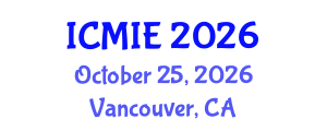 International Conference on Mechatronics, Manufacturing and Industrial Engineering (ICMIE) October 25, 2026 - Vancouver, Canada