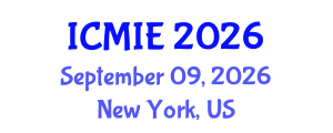 International Conference on Mechatronics, Manufacturing and Industrial Engineering (ICMIE) September 09, 2026 - New York, United States International Conference on Mechatronics, Manufacturing and Industrial Engineering (ICMIE) September 09, 2026 - New York, United States