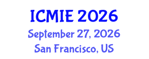International Conference on Mechatronics, Manufacturing and Industrial Engineering (ICMIE) September 27, 2026 - San Francisco, United States International Conference on Mechatronics, Manufacturing and Industrial Engineering (ICMIE) September 27, 2026 - San Francisco, United States