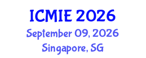 International Conference on Mechatronics, Manufacturing and Industrial Engineering (ICMIE) September 09, 2026 - Singapore, Singapore International Conference on Mechatronics, Manufacturing and Industrial Engineering (ICMIE) September 09, 2026 - Singapore, Singapore