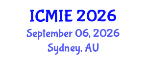 International Conference on Mechatronics, Manufacturing and Industrial Engineering (ICMIE) September 06, 2026 - Sydney, Australia International Conference on Mechatronics, Manufacturing and Industrial Engineering (ICMIE) September 06, 2026 - Sydney, Australia