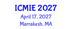 International Conference on Mechatronics, Manufacturing and Industrial Engineering (ICMIE) April 17, 2027 - Marrakesh, Morocco International Conference on Mechatronics, Manufacturing and Industrial Engineering (ICMIE) April 17, 2027 - Marrakesh, Morocco