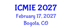 International Conference on Mechatronics, Manufacturing and Industrial Engineering (ICMIE) February 17, 2027 - Bogota, Colombia International Conference on Mechatronics, Manufacturing and Industrial Engineering (ICMIE) February 17, 2027 - Bogota, Colombia