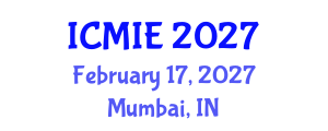 International Conference on Mechatronics, Manufacturing and Industrial Engineering (ICMIE) February 17, 2027 - Mumbai, India International Conference on Mechatronics, Manufacturing and Industrial Engineering (ICMIE) February 17, 2027 - Mumbai, India