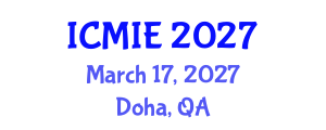 International Conference on Mechatronics, Manufacturing and Industrial Engineering (ICMIE) March 17, 2027 - Doha, Qatar International Conference on Mechatronics, Manufacturing and Industrial Engineering (ICMIE) March 17, 2027 - Doha, Qatar