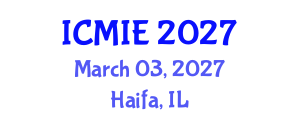 International Conference on Mechatronics, Manufacturing and Industrial Engineering (ICMIE) March 03, 2027 - Haifa, Israel International Conference on Mechatronics, Manufacturing and Industrial Engineering (ICMIE) March 03, 2027 - Haifa, Israel