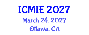 International Conference on Mechatronics, Manufacturing and Industrial Engineering (ICMIE) March 24, 2027 - Ottawa, Canada International Conference on Mechatronics, Manufacturing and Industrial Engineering (ICMIE) March 24, 2027 - Ottawa, Canada