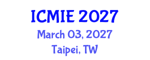 International Conference on Mechatronics, Manufacturing and Industrial Engineering (ICMIE) March 03, 2027 - Taipei, Taiwan International Conference on Mechatronics, Manufacturing and Industrial Engineering (ICMIE) March 03, 2027 - Taipei, Taiwan