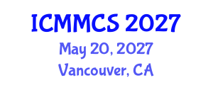 International Conference on Media and Mass Communication Studies (ICMMCS) May 20, 2027 - Vancouver, Canada International Conference on Media and Mass Communication Studies (ICMMCS) May 20, 2027 - Vancouver, Canada