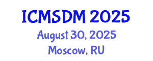 International Conference on Media Studies and Digital Media (ICMSDM) August 30, 2025 - Moscow, Russia