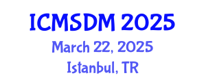 International Conference on Media Studies and Digital Media (ICMSDM) March 22, 2025 - Istanbul, Turkey