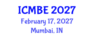 International Conference on Medical and Biological Engineering (ICMBE) February 17, 2027 - Mumbai, India International Conference on Medical and Biological Engineering (ICMBE) February 17, 2027 - Mumbai, India
