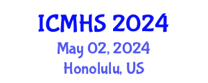 International Conference on Medical and Health Sciences (ICMHS) May 02, 2024 - Honolulu, United States