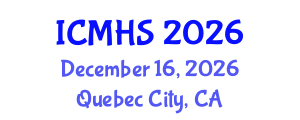 International Conference on Medical and Health Sciences (ICMHS) December 16, 2026 - Quebec City, Canada International Conference on Medical and Health Sciences (ICMHS) December 16, 2026 - Quebec City, Canada