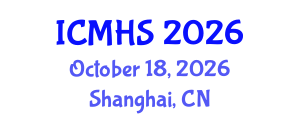 International Conference on Medical and Health Sciences (ICMHS) October 18, 2026 - Shanghai, China International Conference on Medical and Health Sciences (ICMHS) October 18, 2026 - Shanghai, China