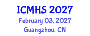 International Conference on Medical and Health Sciences (ICMHS) February 03, 2027 - Guangzhou, China International Conference on Medical and Health Sciences (ICMHS) February 03, 2027 - Guangzhou, China